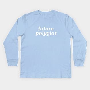 Future Polyglot Cute Baby Kids Long Sleeve T-Shirt